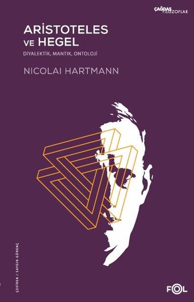 Aristoteles ve Hegel: Diyalektik - Mantık - Ontoloji - Nicolai Hartmann - Fol Kitap