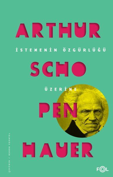 İstemenin Özgürlüğü Üzerine - Arthur Schopenhauer - Fol Kitap