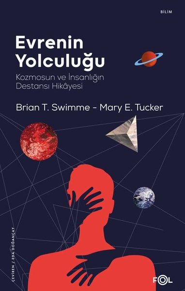 Evrenin Yolculuğu - Kozmosun ve İnsanlığın Destansı Hikayesi - Brian Thomas Swimme - Fol Kitap