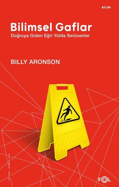 Bilimsel Gaflar - Doğruya Giden Eğri Yolda Serüvenler - Billy Aronson - Fol Kitap