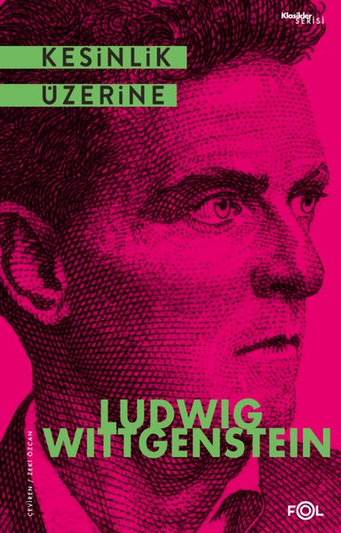 Kesinlik Üzerine - Klasikler Serisi - Ludwig Wittgenstein - Fol Kitap