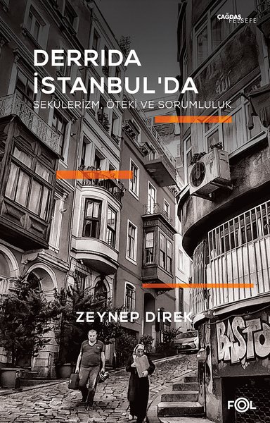 Derrida İstanbul'da: Sekülerizm Öteki ve Sorumluluk - Zeynep Direk - Fol Kitap