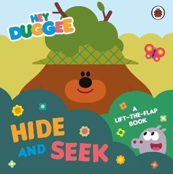 Hey Duggee: Hide and Seek : A Lift - the - Flap Book - Hey Duggee - Penguin Random House Children's UK
