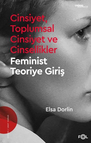 Cinsiyet Toplumsal Cinsiyet ve Cinsellikler - Feminist Teoriye Giriş - Elsa Dorlin - Fol Kitap