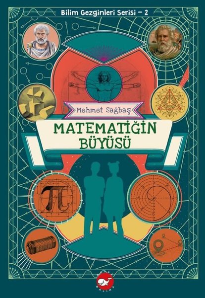 Matematiğin Büyüsü - Bilim Gezginleri Serisi 2 - Beyaz Balina Yayınları