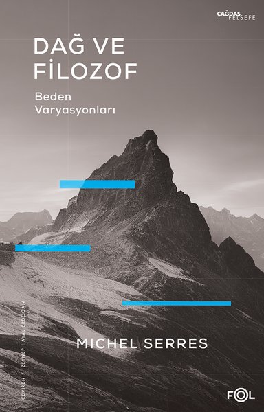 Dağ ve Filozof - Beden Varyasyonları - Michel Serres - Fol Kitap