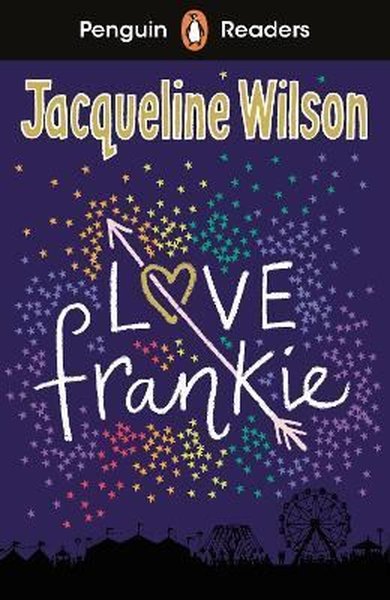 Penguin Readers Level 3: Love Frankie - Jacqueline Wilson - Penguin Random House Children's UK