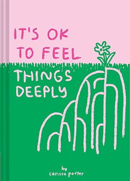 It's OK to Feel Things Deeply - Kolektif  - Chronicle Books