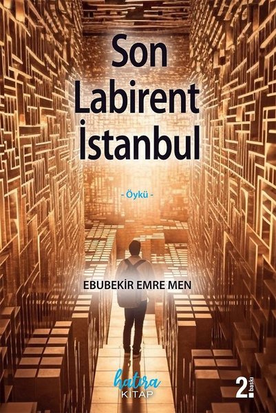 Son Labirent İstanbul - Ebubekir Emre Men - Hatıra Kitap