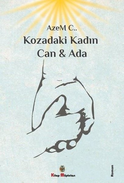 Kozadaki Kadın Can & Ada - Azem C. - Kitap Müptelası Yayınları