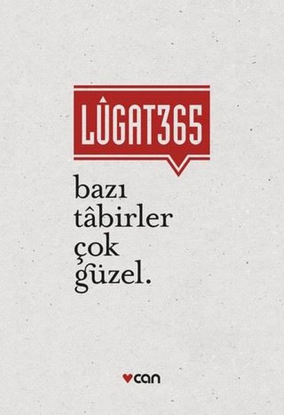 Lügat 365 - Bazı Tabirler Çok Güzel - Can Yayınları