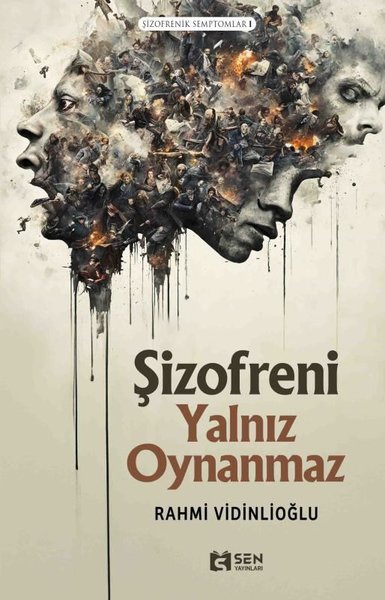 Şizofreni Yalnız Oynanmaz - Şizofrenik Semptomlar 1 - Rahmi Vidinlioğlu - Sen Yayınları