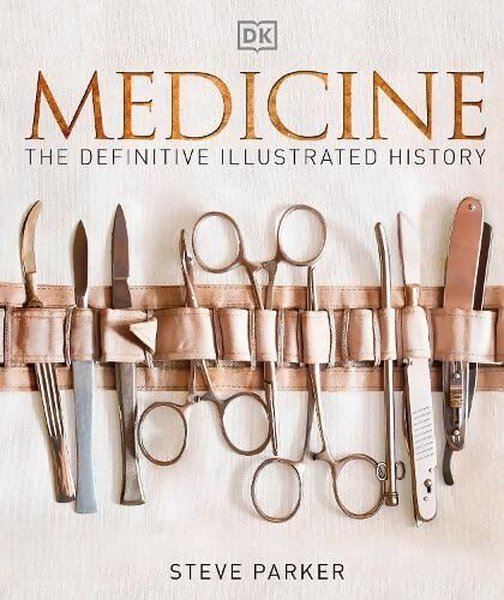 Medicine (DK Definitive Visual Histories) - Dorling Kindersley Ltd