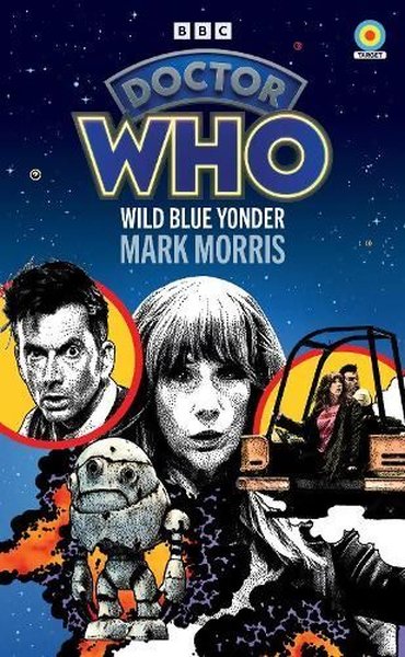 Doctor Who: Wild Blue Yonder (Target Collection) - Mark Morris - EBURY Press