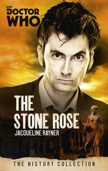 Doctor Who: The Stone Rose (DOCTOR WHO) - Jacqueline Rayner - EBURY Press