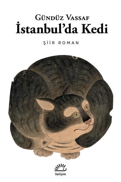 İstanbul'da Kedi - Şiir Roman - Gündüz Vassaf - İletişim Yayınları