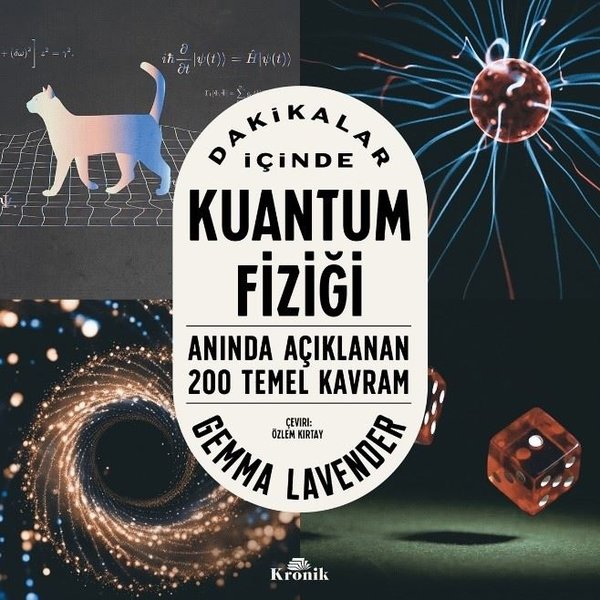 Dakikalar İçinde Kuantum Fiziği - Anında Açıklanan 200 Temel Kavram - Gemma Lavender - Kronik Kitap