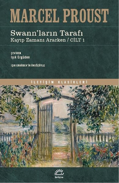 Swann'ların Tarafı - Kayıp Zamanı Ararken Cilt 1 - Marcel Proust - İletişim Yayınları
