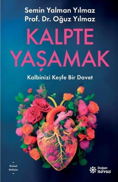 Kalpte Yaşamak - Kalbinizi Keşfe Bir Davet - Doğan Novus