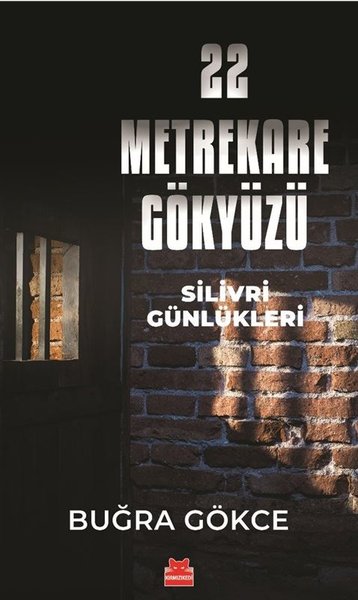 22 Metrekare Gökyüzü - Silivri Günlükleri - Kırmızı Kedi Yayınevi