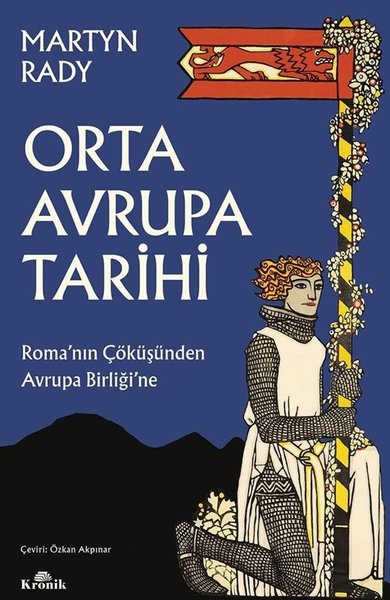 Orta Avrupa Tarihi - Roma'nın Çöküşünden Avrupa Birliği'ne - Kronik Kitap