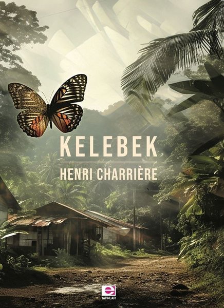 Kelebek - Henri Charriere - E Yayınları