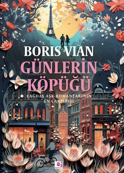 Günlerin Köpüğü - Boris Vian - E Yayınları