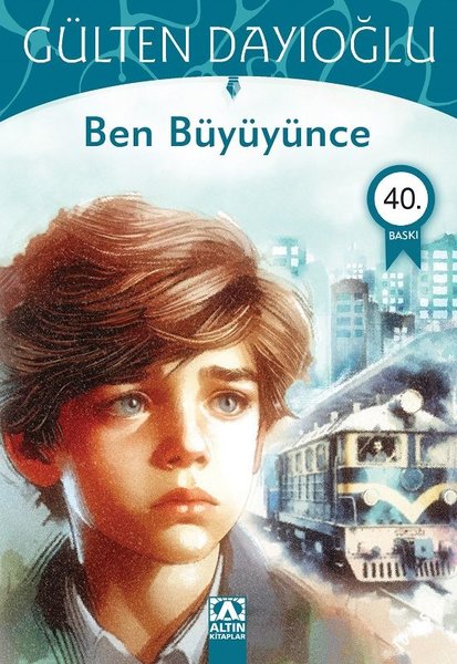 GK - Ben Büyüyünce - Gülten Dayıoğlu - Altın Kitaplar