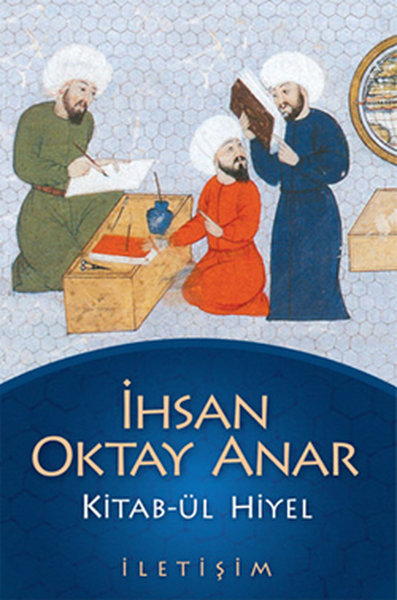 Kitab-ül Hiyel - İhsan Oktay Anar - İletişim Yayınları