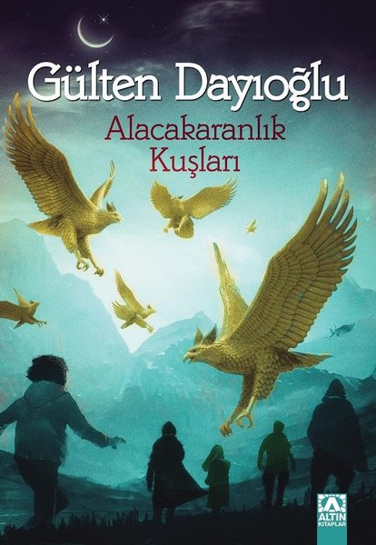 Alacakaranlık Kuşları - Gülten Dayıoğlu - Altın Kitaplar