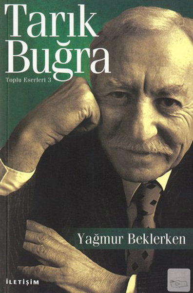 Yağmur Beklerken - Tarık Buğra - İletişim Yayınları