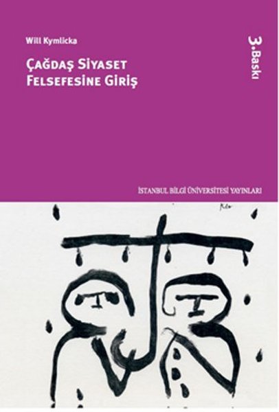 Çağdaş Siyaset Felsefesine Giriş - Will Kymlicka - İstanbul Bilgi Üniv.Yayınları