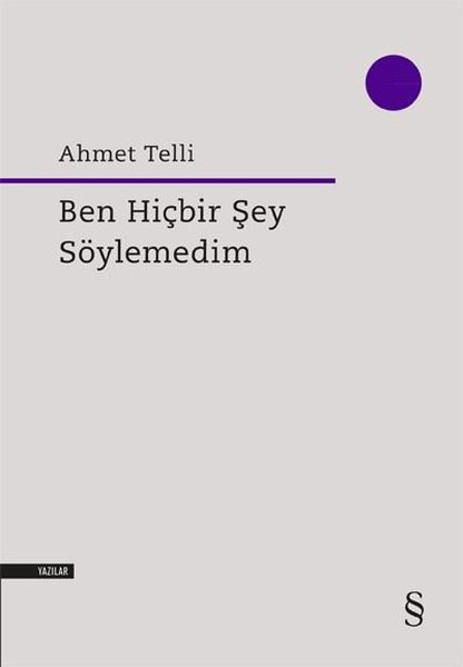 Ben Hiçbir Şey Söylemedim - Ahmet Telli - Everest Yayınları