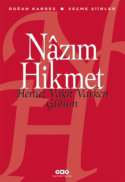 Henüz Vakit Varken Gülüm - Nazım Hikmet - Yapı Kredi Yayınları