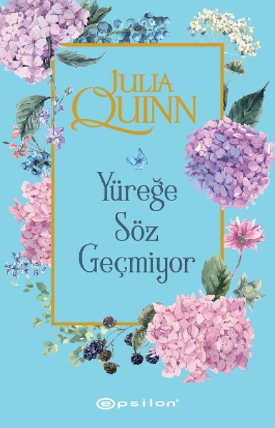 Bridgerton Serisi 1 - Yüreğe Söz Geçmiyor - Julia Quinn - Epsilon Yayınevi