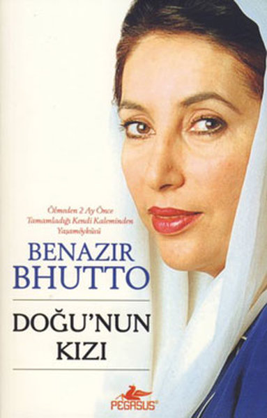 Doğu'nun Kızı - Benazir Bhutto - Pegasus Yayınevi