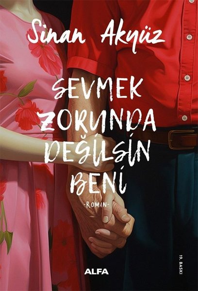 Sevmek Zorunda Değilsin Beni - Alfa Yayıncılık