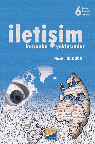 İletişim - Kuramlar-Yaklaşımlar - Nazife Güngör - Siyasal Kitabevi