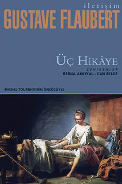 Üç Hikaye - Gustave Flaubert - İletişim Yayınları