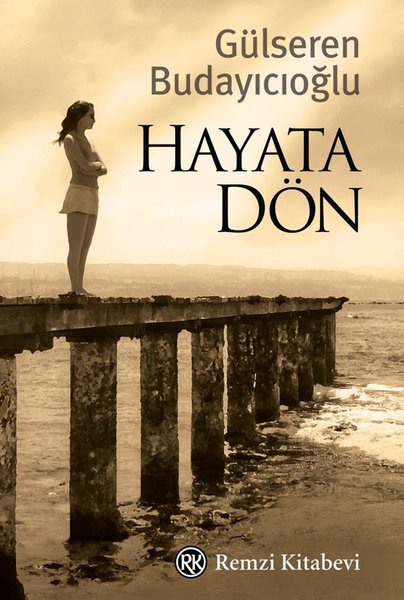 Hayata Dön - Gülseren Budayıcıoğlu - Remzi Kitabevi