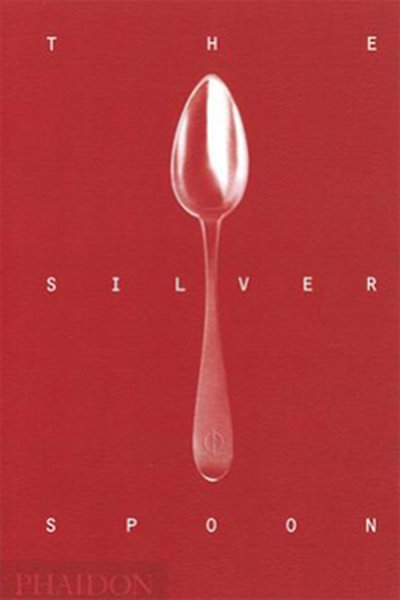 The Silver Spoon - Phaidon Authors - Phaidon