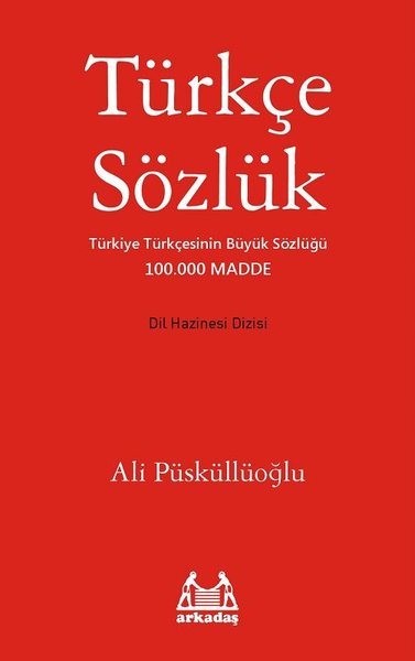 Türkçe Sözlük (100.000 Madde) - Ali Püsküllüoğlu - Arkadaş Yayıncılık