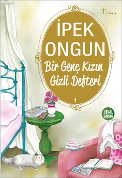 Bir Genç Kızın Gizli Defteri 1 - İpek Ongun - Artemis Yayınları