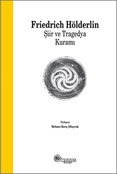 Şiir ve Tragedya Kuramı - Friedrich Hölderlin - Notos