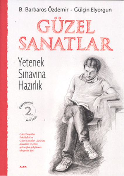 Güzel Sanatlar Yetenek Sınavına Hazırlık - B. Barbaros Özdemir - Alfa Yayıncılık