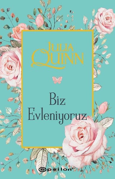 Bridgerton Serisi 8 - Biz Evleniyoruz - Julia Quinn - Epsilon Yayınevi