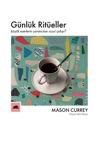 Günlük Ritüeller - Mason Currey - Kolektif Kitap