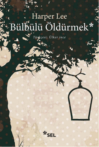 Bülbülü Öldürmek - Harper Lee - Sel Yayıncılık