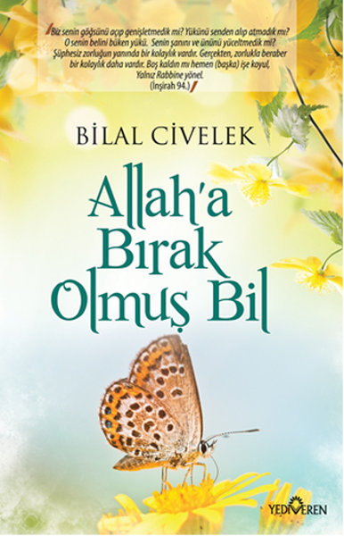 Allah'a Bırak Olmuş Bil - Bilal Civelek - Yediveren Yayınları