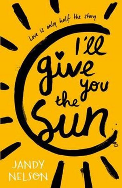 I'll Give You the Sun - Jandy Nelson - Walker Books